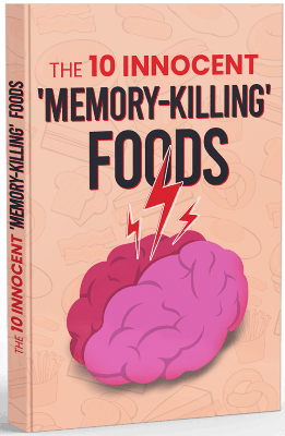 The 10 Innocent Memory-Killing Foods Ebook